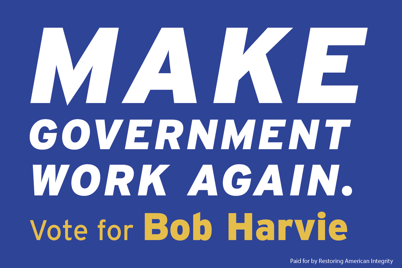 Yard sign: Make Government Work Again — Vote for Bob Harvie.