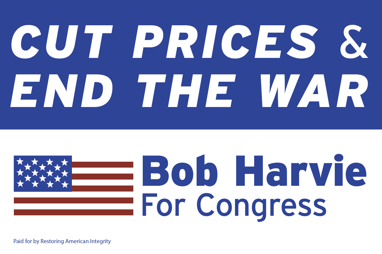Yard sign: Cut Prices & End the War — Bob Harvie for Congress.